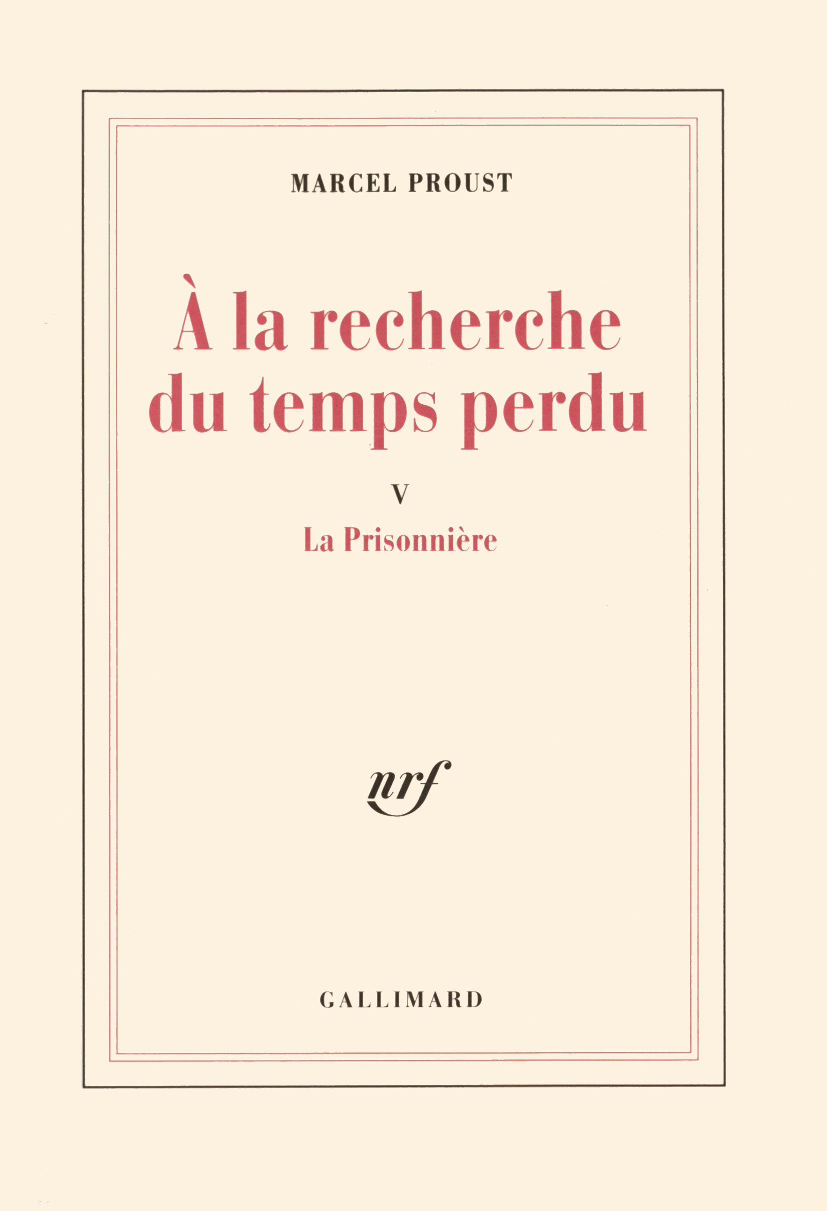 Couverture À la recherche du temps perdu, tome 5 : La Prisonnière de Marcel Proust, dans l'édition Gallimard dite La Blanche.