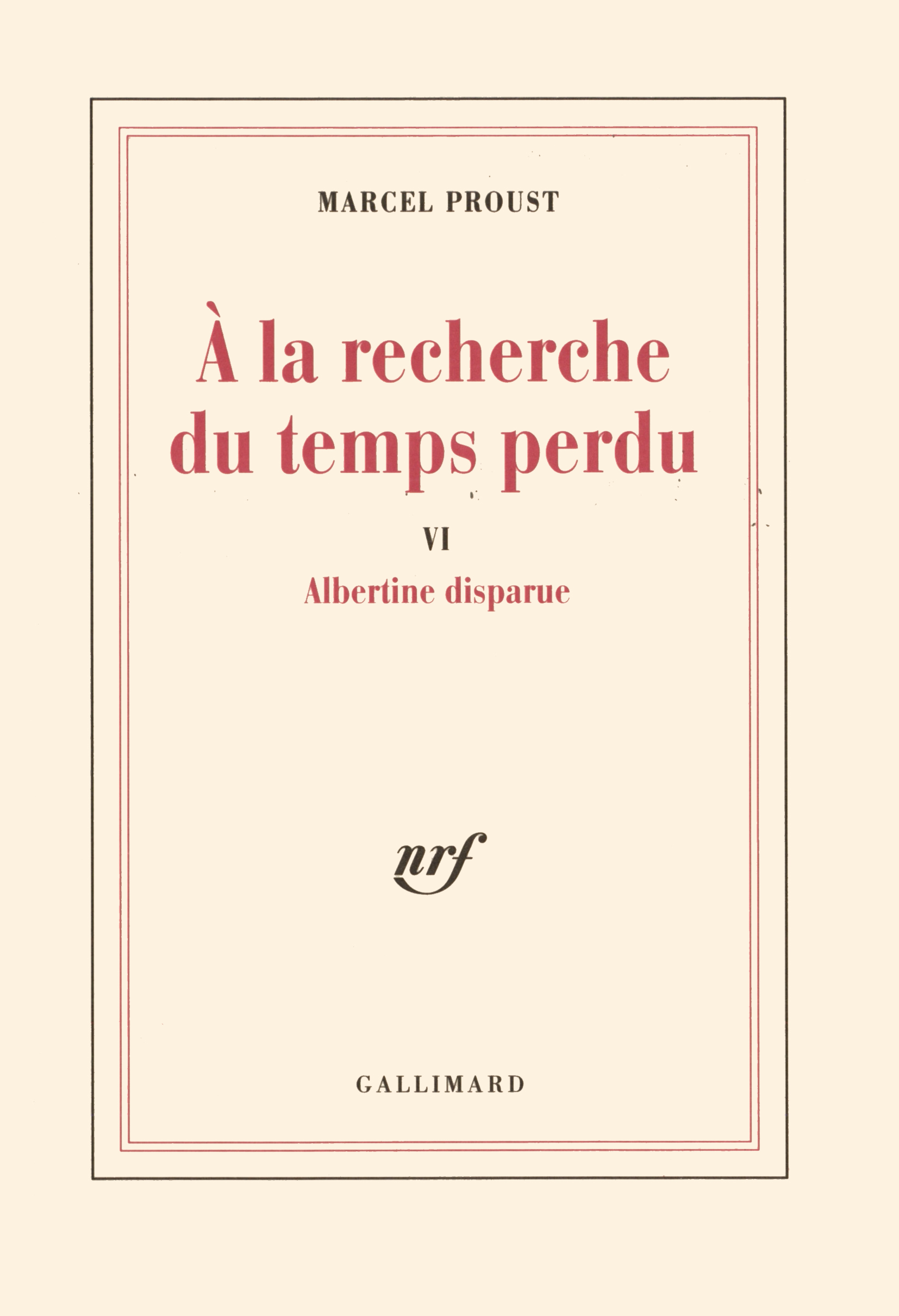 Couverture de À la recherche du temps perdu, tome 6 : Albertine disparue de Marcel Proust, dans l'édition Gallimard dite La Blanche.